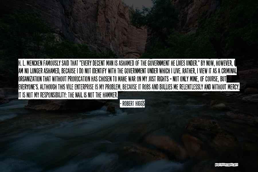 Nail And Hammer Quotes By Robert Higgs Nail And Hammer Quotes By Robert Higgs