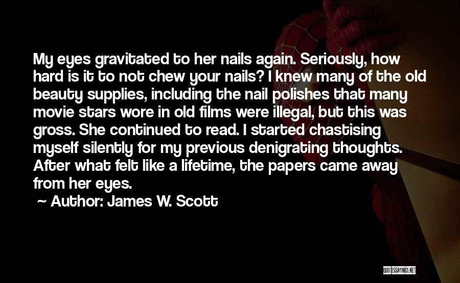 Nail Polishes Quotes By James W. Scott Nail Polishes Quotes By James W. Scott
