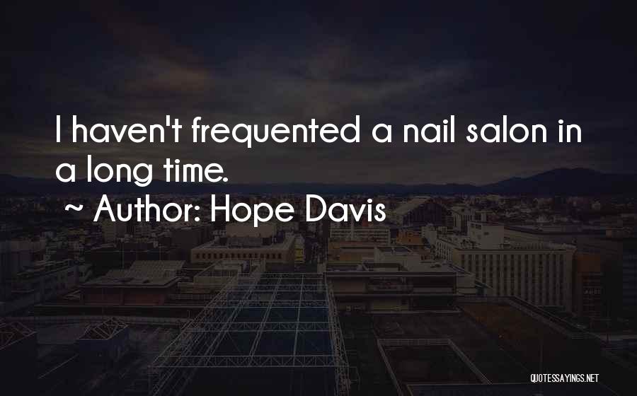 Nail Salon Quotes By Hope Davis