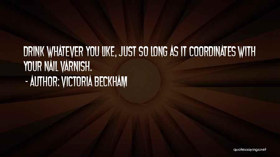 Nail Varnish Quotes By Victoria Beckham