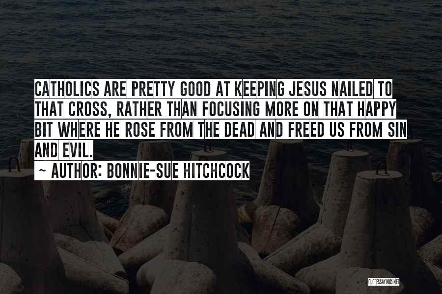Nailed Quotes By Bonnie-Sue Hitchcock