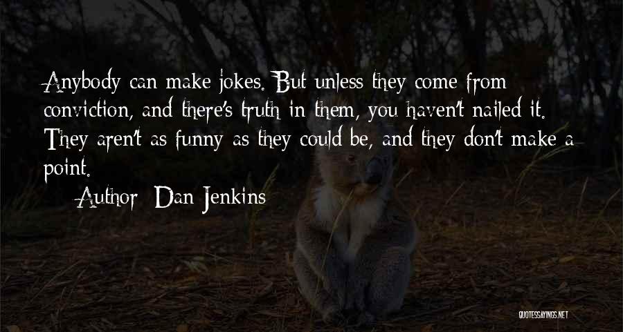 Nailed Quotes By Dan Jenkins