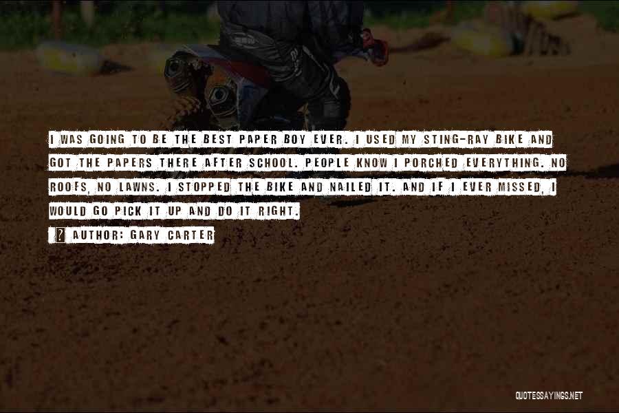 Nailed Quotes By Gary Carter