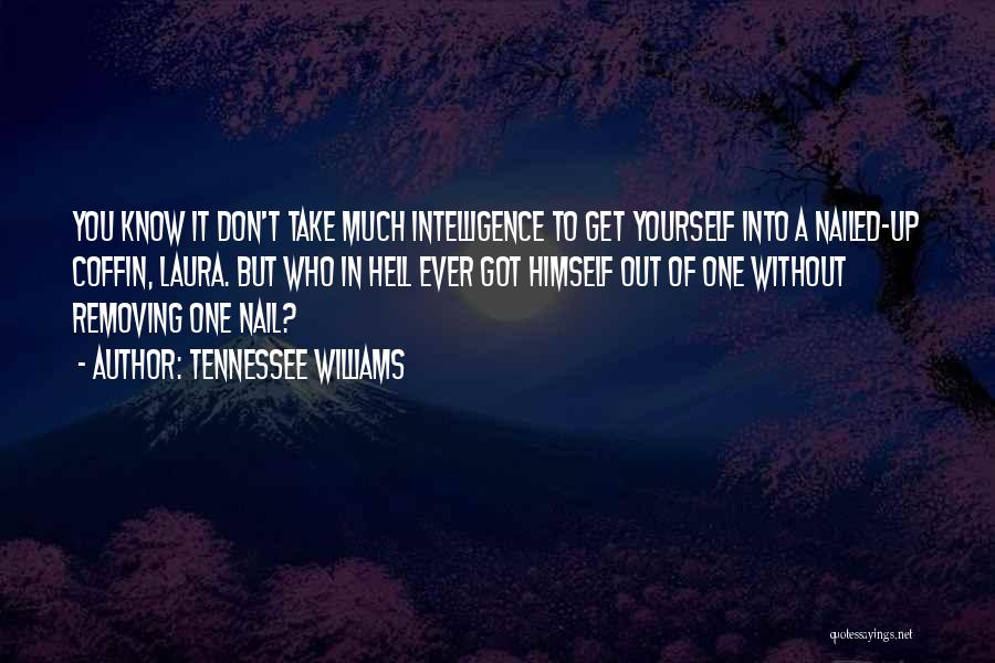 Nailed Quotes By Tennessee Williams