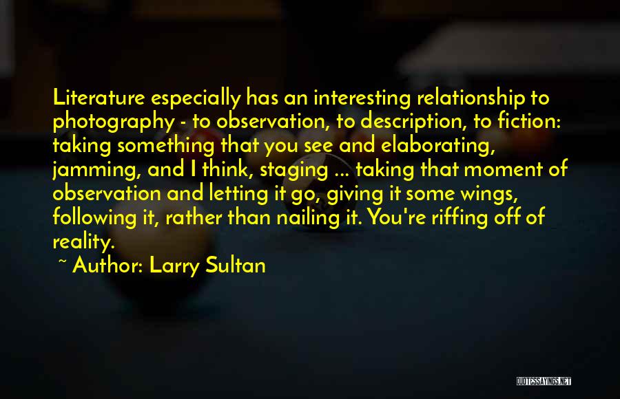 Nailing It Quotes By Larry Sultan