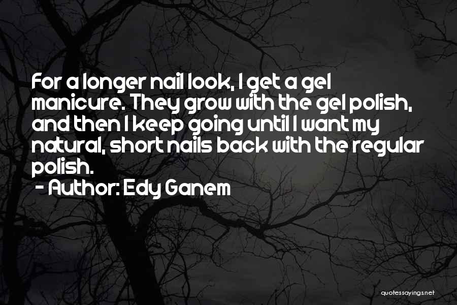 Nails Polish Quotes By Edy Ganem