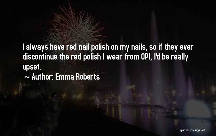 Nails Polish Quotes By Emma Roberts