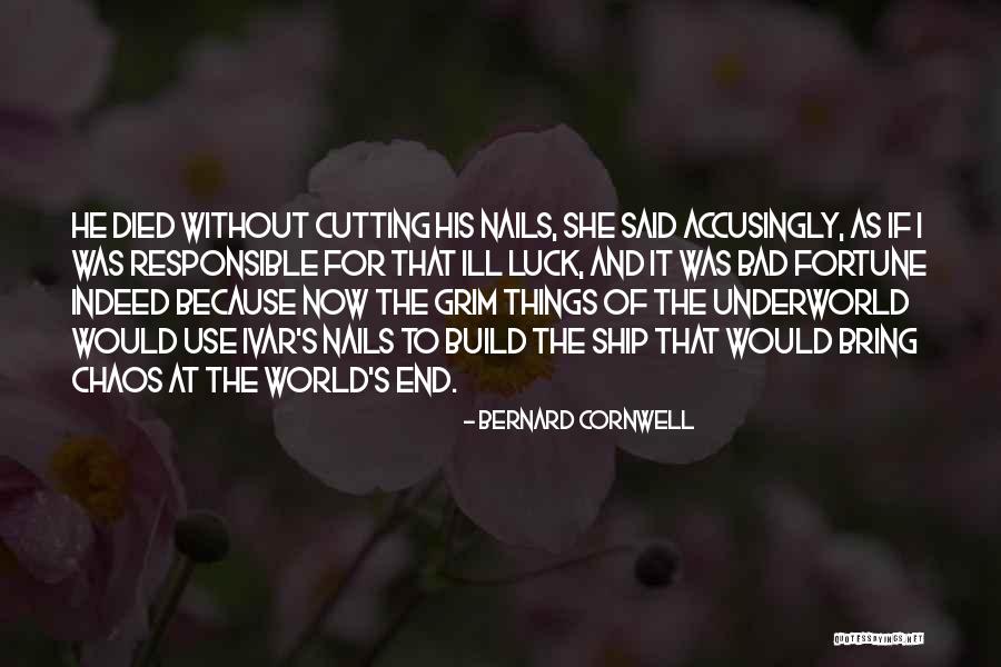 Nails Quotes By Bernard Cornwell