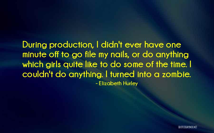 Nails Quotes By Elizabeth Hurley