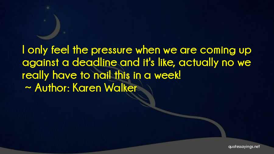 Nails Quotes By Karen Walker