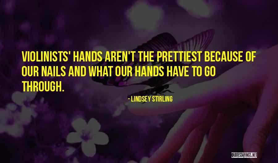 Nails Quotes By Lindsey Stirling