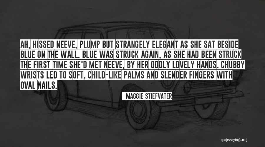 Nails Quotes By Maggie Stiefvater