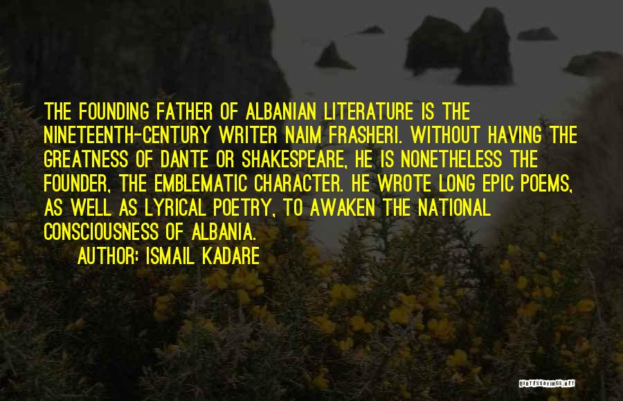 Naim Frasheri Quotes By Ismail Kadare