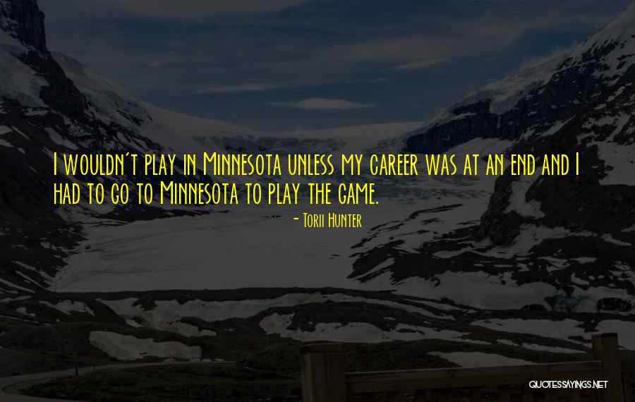 Naipe De Paus Quotes By Torii Hunter Naipe De Paus Quotes By Torii Hunter