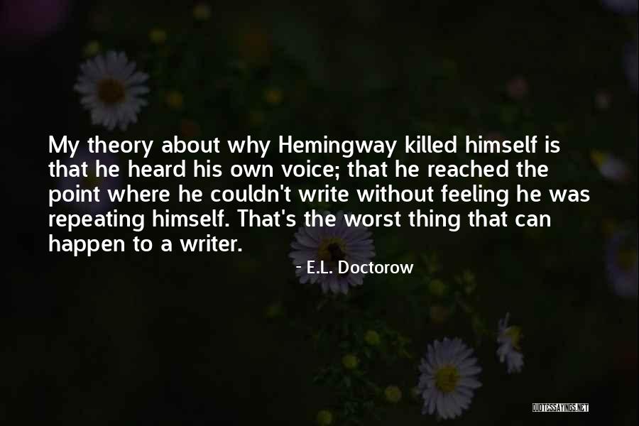 Naistekliinik Quotes By E.L. Doctorow Naistekliinik Quotes By E.L. Doctorow