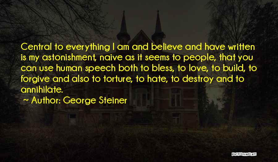 Naive And Love Quotes By George Steiner