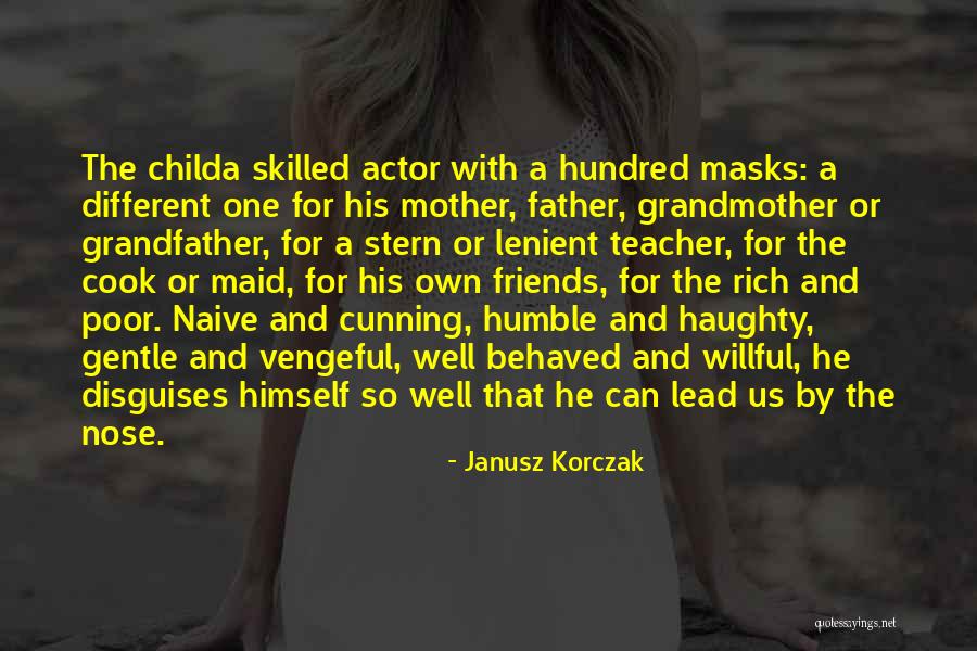Naive Friends Quotes By Janusz Korczak Naive Friends Quotes By Janusz Korczak