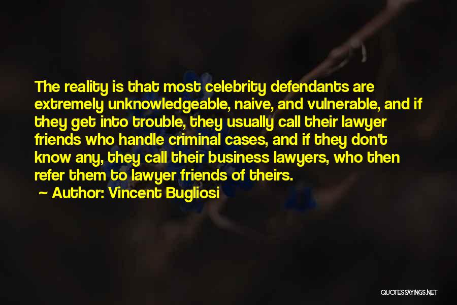 Naive Friends Quotes By Vincent Bugliosi