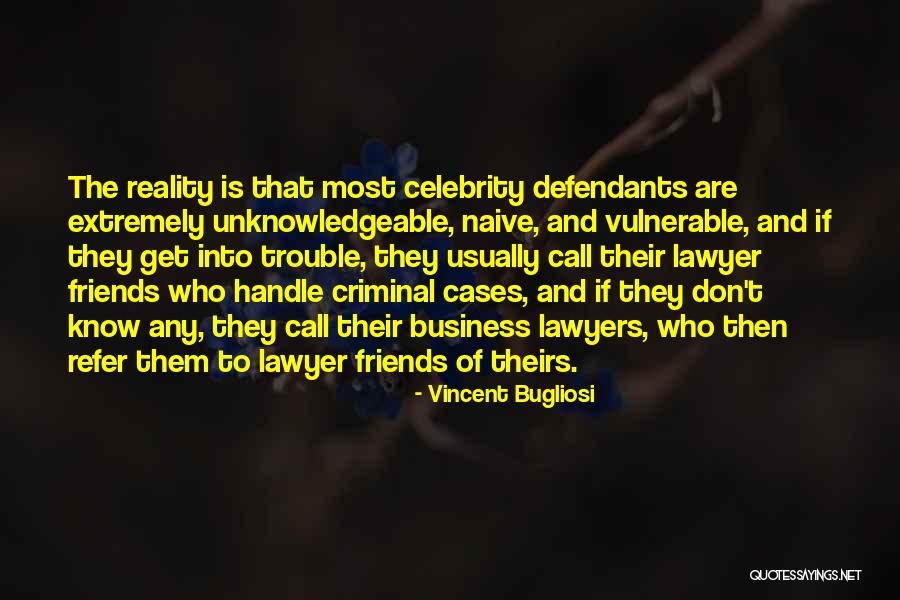 Naive Friends Quotes By Vincent Bugliosi Naive Friends Quotes By Vincent Bugliosi