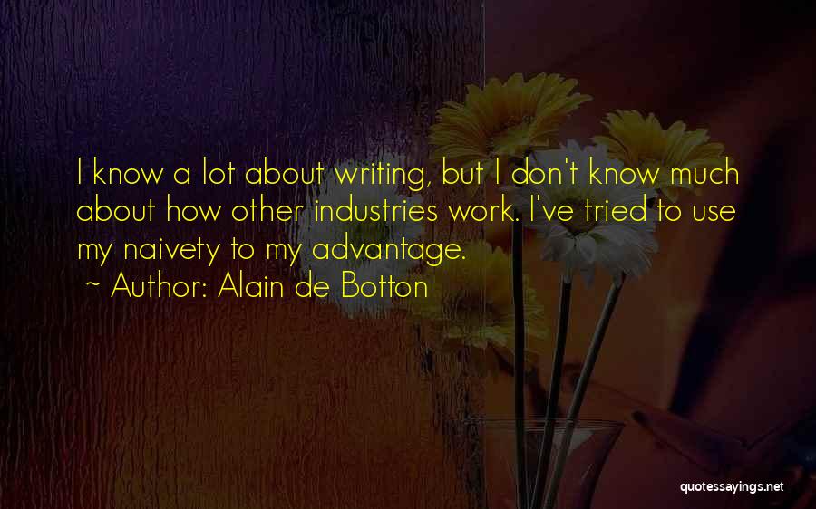 Naivety Quotes By Alain De Botton