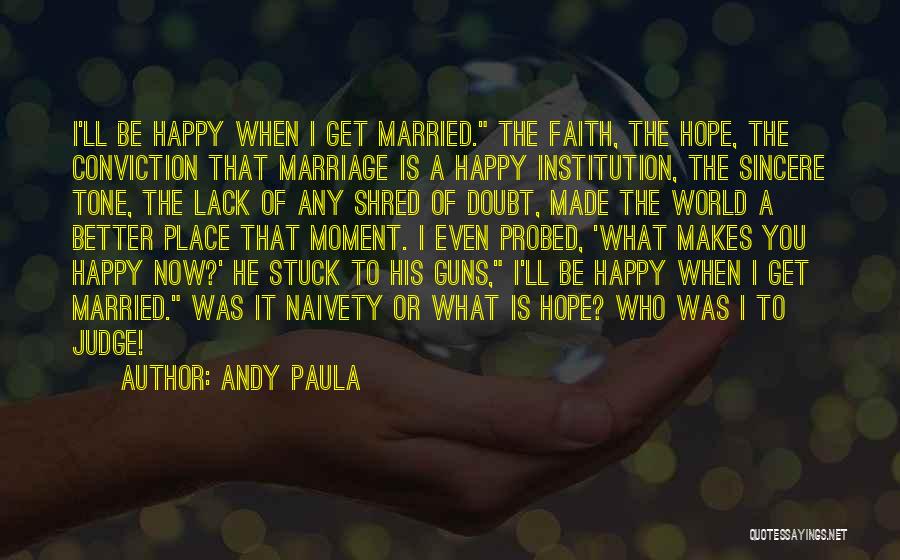 Naivety Quotes By Andy Paula