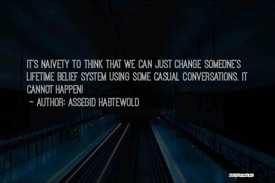 Naivety Quotes By Assegid Habtewold
