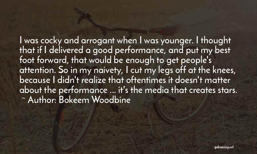 Naivety Quotes By Bokeem Woodbine