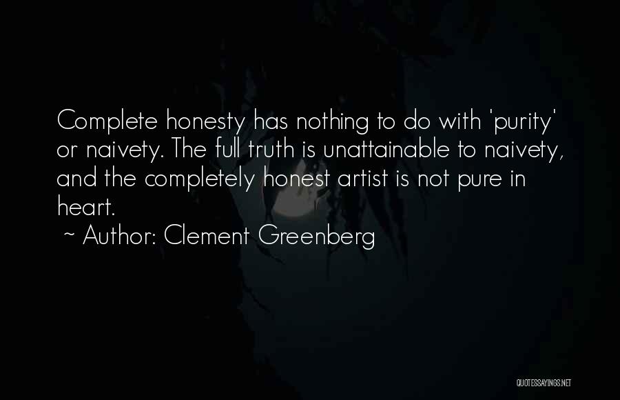 Naivety Quotes By Clement Greenberg