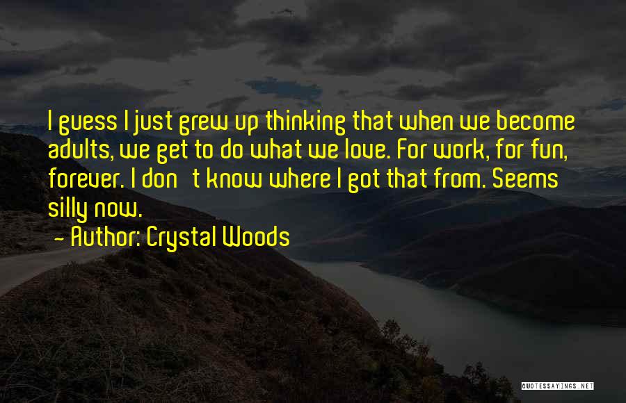 Naivety Quotes By Crystal Woods