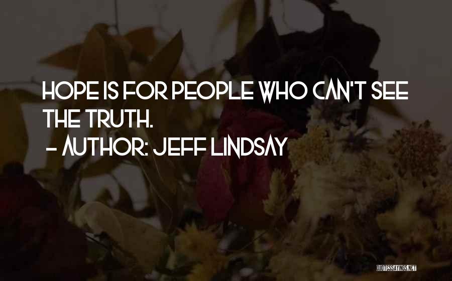 Naivety Quotes By Jeff Lindsay