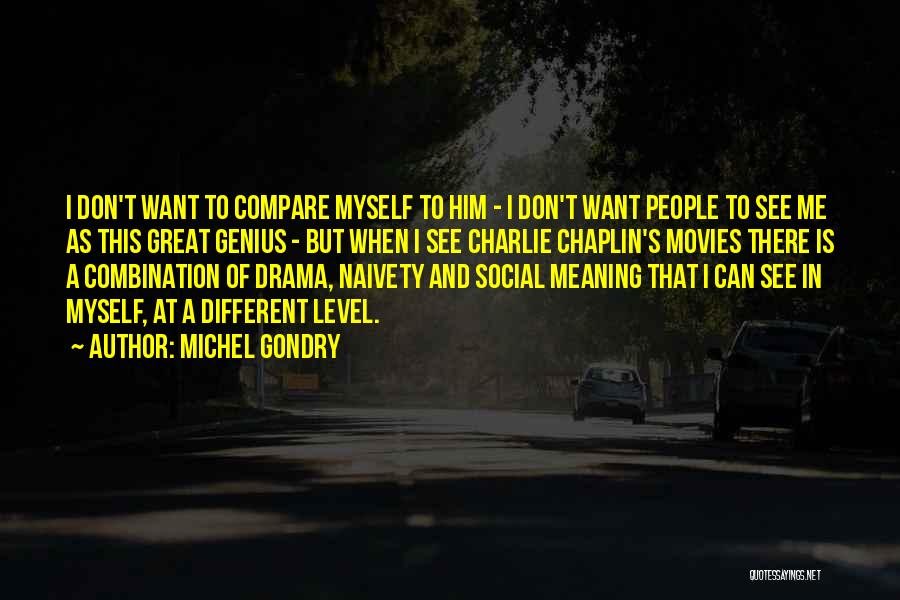 Naivety Quotes By Michel Gondry