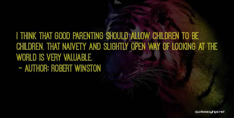 Naivety Quotes By Robert Winston