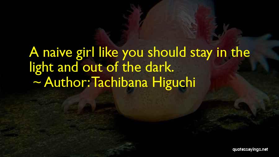 Naivety Quotes By Tachibana Higuchi