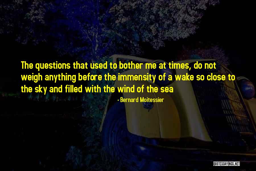 Najbardziej Romantyczne Quotes By Bernard Moitessier Najbardziej Romantyczne Quotes By Bernard Moitessier