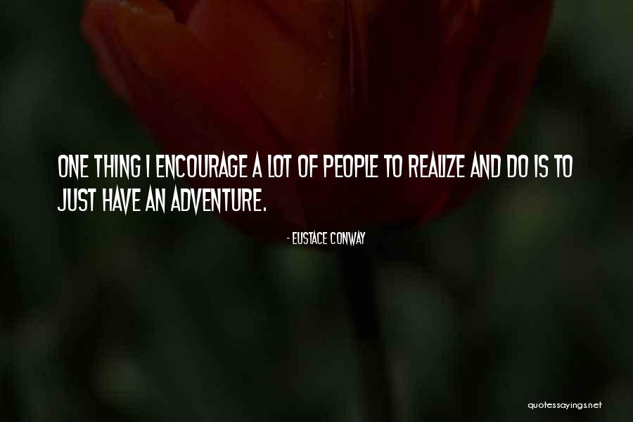 Najgorsza Rodzina Quotes By Eustace Conway Najgorsza Rodzina Quotes By Eustace Conway
