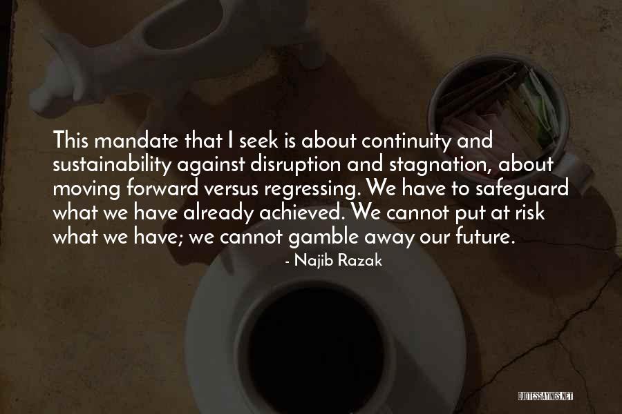 Najib Razak Quotes 931467 Najib Razak Quotes 931467