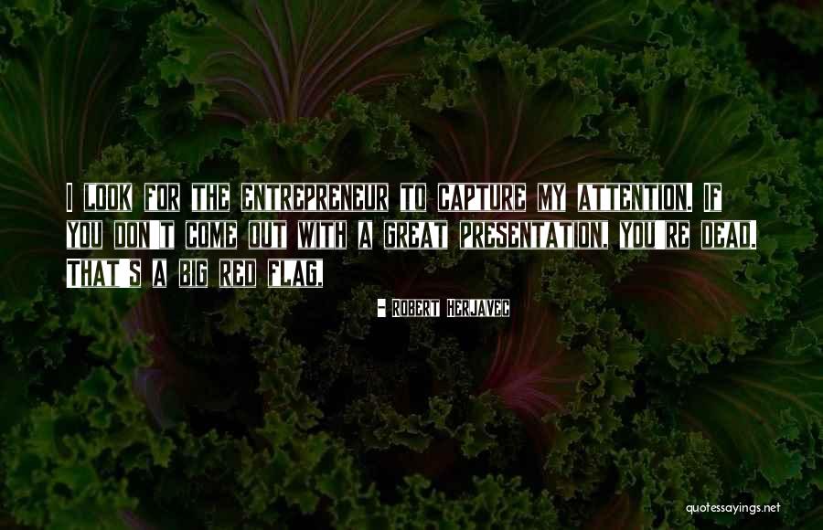 Najmniejsze Ptaki Quotes By Robert Herjavec Najmniejsze Ptaki Quotes By Robert Herjavec