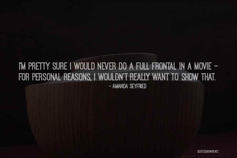 Najmniejsze Wanny Quotes By Amanda Seyfried Najmniejsze Wanny Quotes By Amanda Seyfried