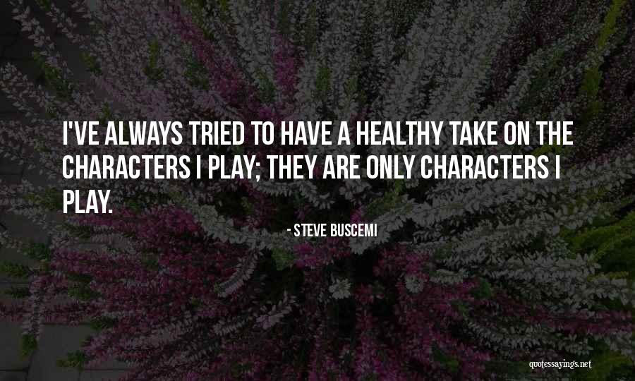 Nakagawa Masashichi Quotes By Steve Buscemi Nakagawa Masashichi Quotes By Steve Buscemi