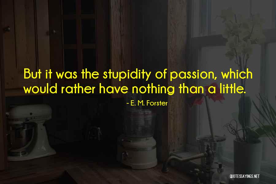 Nakagawa Taishi Quotes By E. M. Forster Nakagawa Taishi Quotes By E. M. Forster