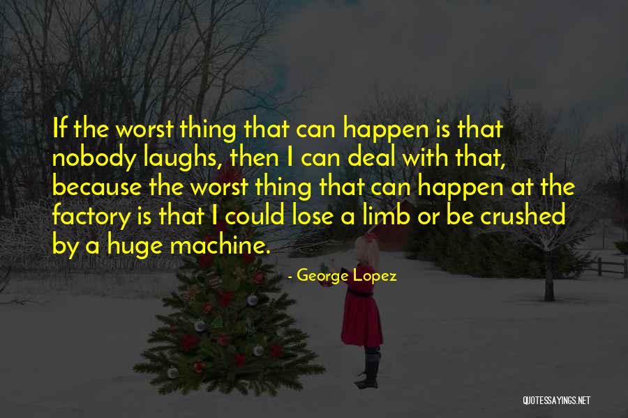 Nakahama Manjiro Quotes By George Lopez Nakahama Manjiro Quotes By George Lopez