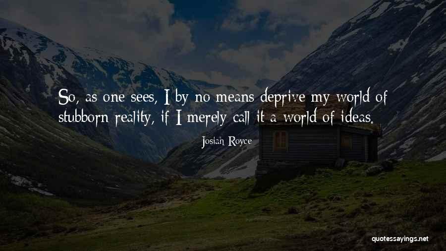 Nakakahiya Talaga Quotes By Josiah Royce Nakakahiya Talaga Quotes By Josiah Royce