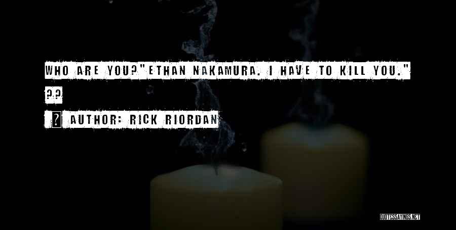 Nakamura Quotes By Rick Riordan