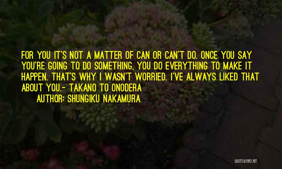 Nakamura Quotes By Shungiku Nakamura