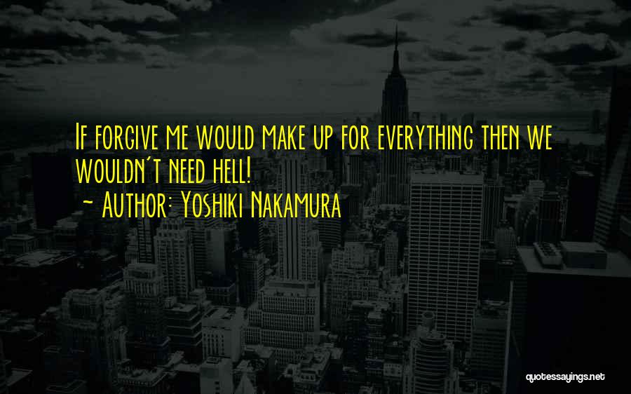 Nakamura Quotes By Yoshiki Nakamura