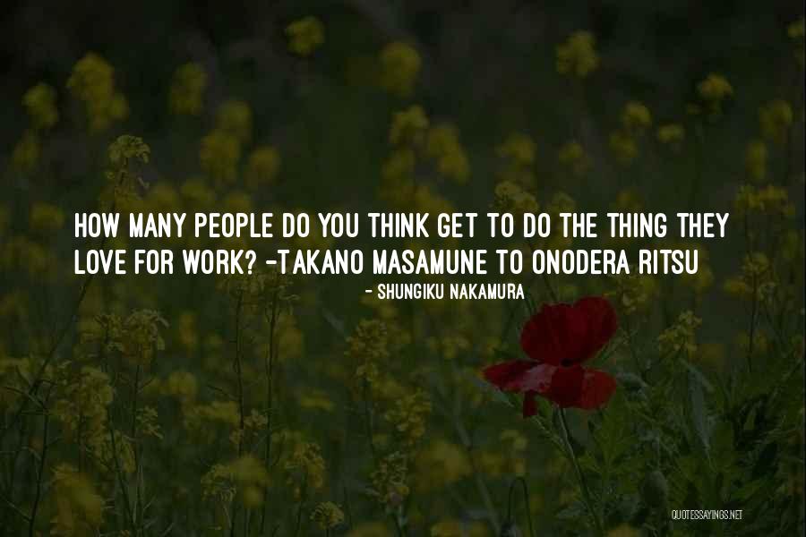 Nakamura Shungiku Quotes By Shungiku Nakamura Nakamura Shungiku Quotes By Shungiku Nakamura