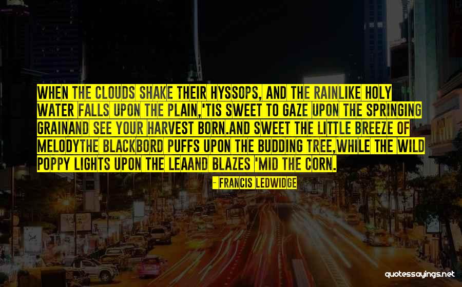 Nakato Springfield Quotes By Francis Ledwidge Nakato Springfield Quotes By Francis Ledwidge