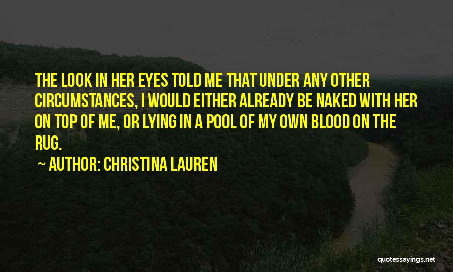 Naked Eyes Quotes By Christina Lauren