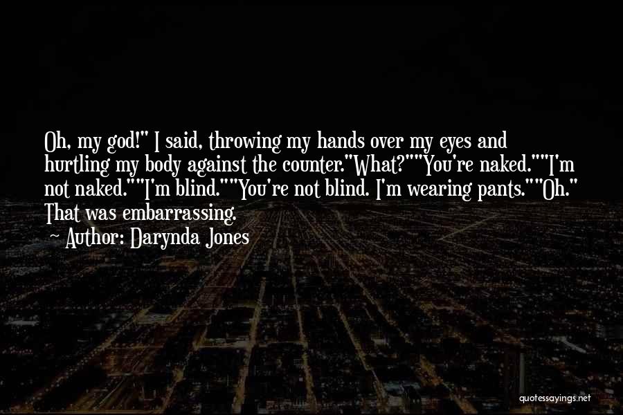 Naked Eyes Quotes By Darynda Jones