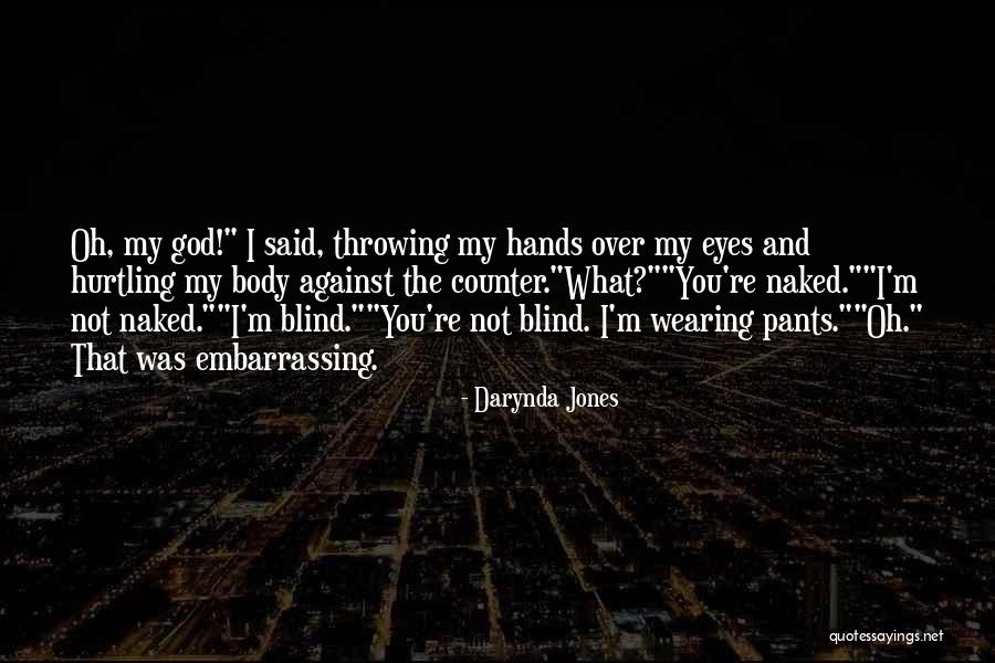 Naked Eyes Quotes By Darynda Jones